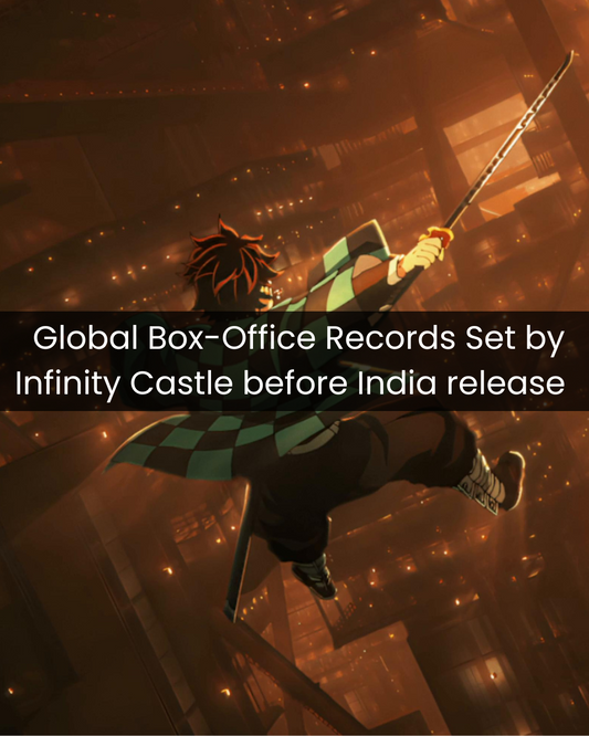 Infinity Castle Sets Global Box-Office Records—India Bound